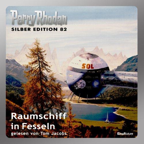 Perry Rhodan Silber Edition (MP3-CDs) 82 - Raumschiff in Fesseln