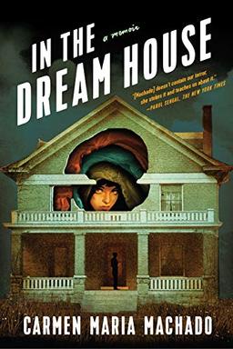 In the Dream House: A Memoir