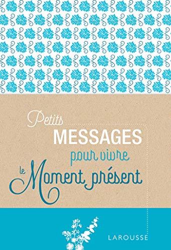 Petits messages pour vivre le moment présent