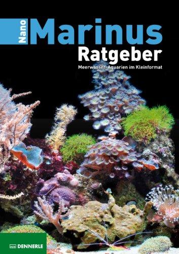 Nano Marinus Ratgeber: Meerwasser-Aquarien im Kleinformat