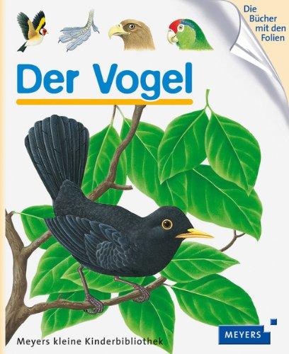 Der Vogel: Meyers Kinderbibliothek 11