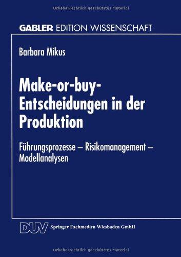 Make-or-buy-Entscheidungen in der Produktion (Gabler Edition Wissenschaft)