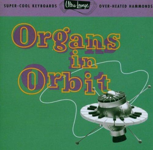 Ultra Lounge11/Organs in Orbit