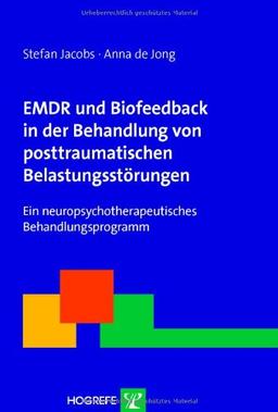 EMDR und Biofeedback in der Behandlung von posttraumatischen Belastungsstörungen: Ein neuropsychotherapeutisches Behandlungsprogramm