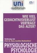 Wie viel Gedächtnisverlust verträgt das Alter? Fachbereich PHYSIOLOGISCHE PSYCHOLOGIE / uni auditorium