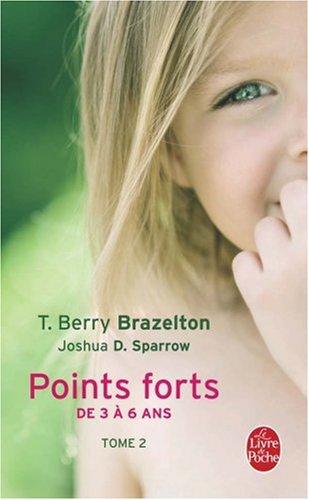 Points forts. Vol. 2. De 3 à 6 ans : le développement émotionnel et comportemental de votre enfant