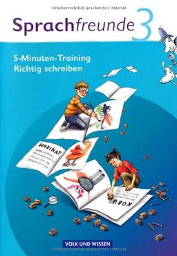 Sprachfreunde - Ausgabe Nord/Süd - Neubearbeitung 2010: 3. Schuljahr - 5-Minuten-Training "Richtig schreiben": Arbeitsheft