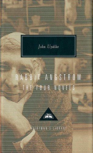 Rabbit Angstrom A Tetralogy: (Rabbit Run,Rabbit Redux,Rabbit is Rich and Rabbit at Rest): A Tetralogy - "Rabbit, Run", "Rabbit Redux", "Rabbit Is Rich", "Rabbit at Rest" (Everyman's Library Classics)