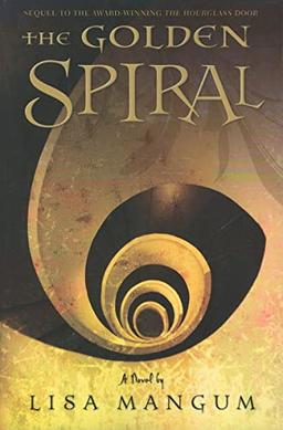 The Golden Spiral (Hourglass Door Trilogy, Band 2)