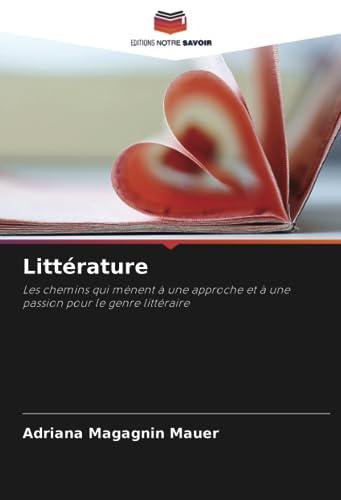 Littérature: Les chemins qui mènent à une approche et à une passion pour le genre littéraire