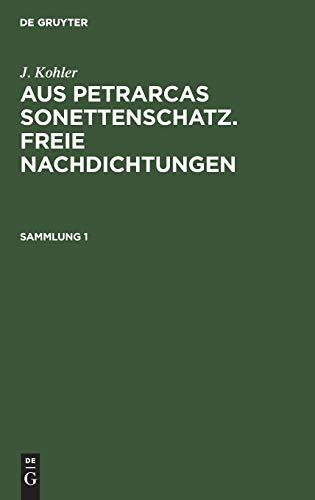 J. Kohler: Aus Petrarcas Sonettenschatz. Freie Nachdichtungen. Sammlung 1