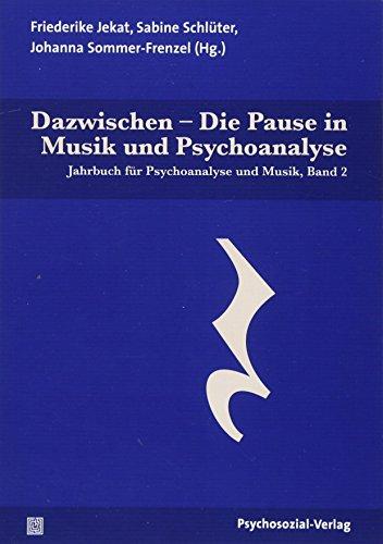 Dazwischen – Die Pause in Musik und Psychoanalyse: Jahrbuch für Psychoanalyse und Musik, Band 2