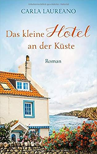 Das kleine Hotel an der Küste: Roman