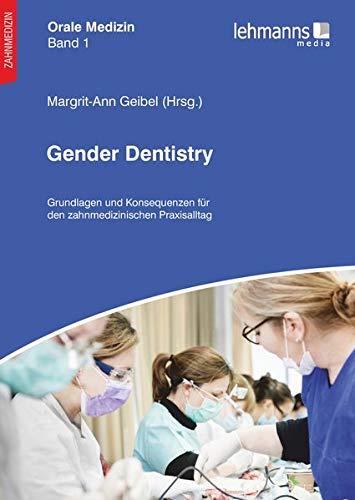 Orale Medizin / Gender Dentistry: Grundlagen und Konsequenzen für den zahnmedizinischen Praxisalltag