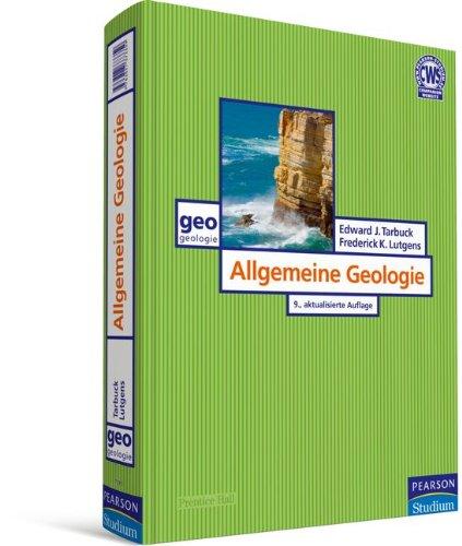 Allgemeine Geologie - Dynamik und Geschichte der Erde im Überblick (Pearson Studium - Geografie & Geologie)