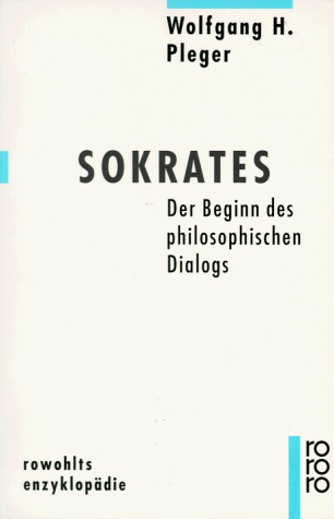 Sokrates. Der Beginn des philosophischen Dialogs.