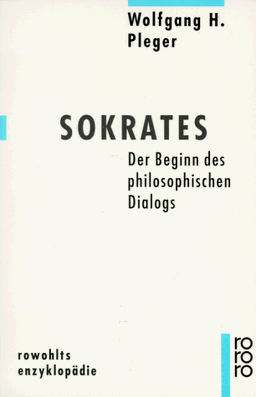 Sokrates. Der Beginn des philosophischen Dialogs.