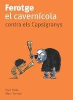 Ferotge, el cavernícola, contra els Capsigranys