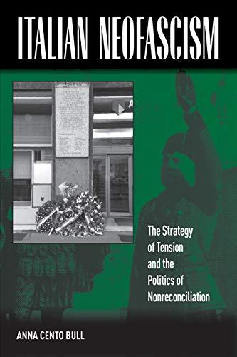 Italian Neofascism: The Strategy of Tension and the Politics of Nonreconciliation