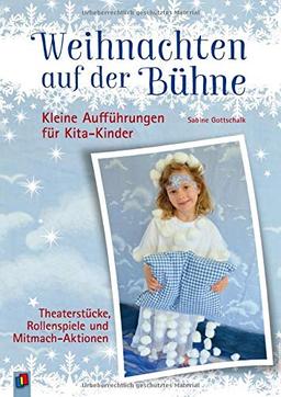 Weihnachten auf der Bühne – Kleine Aufführungen für Kita-Kinder: Theaterstücke, Rollenspiele und Mitmach-Aktionen