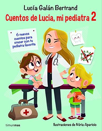 Cuentos de Lucía, mi pediatra 2: Ilustraciones de Núria Aparicio (Cuentos infantiles de Lucía, mi pediatra)