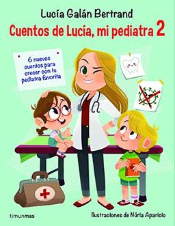 Cuentos de Lucía, mi pediatra 2: Ilustraciones de Núria Aparicio (Cuentos infantiles de Lucía, mi pediatra)