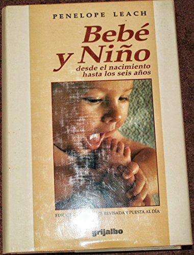 Bebe Y Nino/ Baby and Child: Desde El Nacimiento Hasta Los Seis Anos/ from Birth to 6 Years