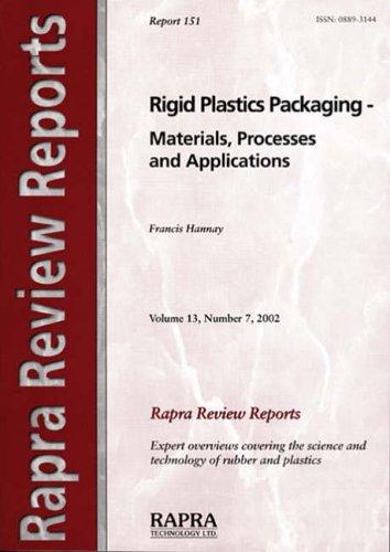 Rigid Plastics Packaging - Materials, Processes and Applications (Rapra Review Reports)