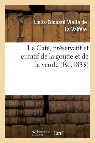 Le Cafe, preservatif et curatif de la goutte et de la verole (Sciences)