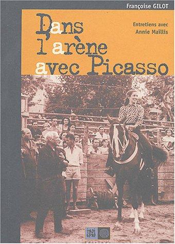 Dans l'arène avec Picasso : entretiens avec Annie Maïllis