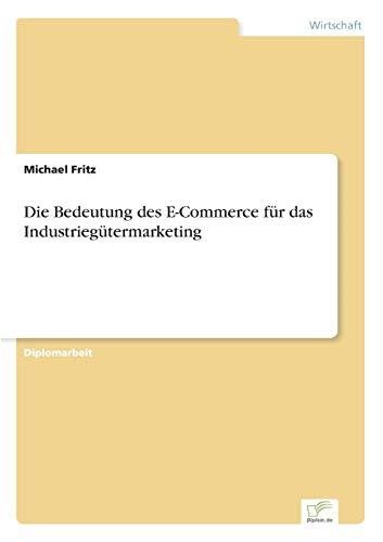 Die Bedeutung des E-Commerce für das Industriegütermarketing