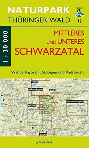 Wanderkarte Mittleres und unteres Schwarzatal: Mit Bad Blankenburg, Schwarzburg, Sitzendorf, Meura, Königsee, Meuselbach, Oberweissbach, Rohrbach. Mit ... Thüringer Wald / Wanderkarten. 1:30.000)