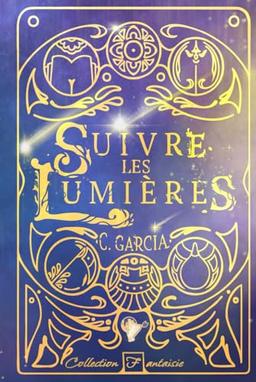 Suivre les lumières : Suivre les lumières Vol. 1