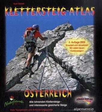 Klettersteig-Atlas Österreich: Alle lohnenden Klettersteige und gesicherten Steige. Mit vielen neuen Klettersteigen