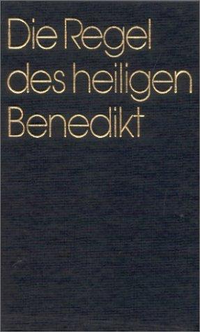 Die Regel des heiligen Benedikt. Deutsche Ausgabe