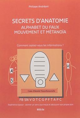 Alphabet du Faux Mouvement et Métanoïa : Secrets d'Anatomie