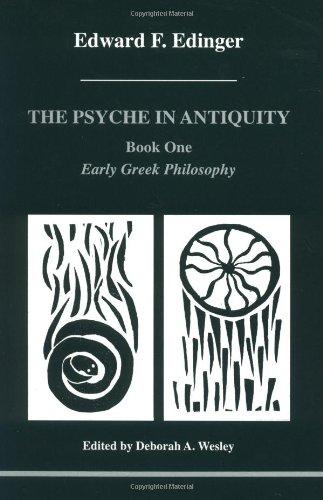 The Psyche in Antiquity: Early Greek Philosophy : From Thales to Plotinus (Studies in Jungian Psychology by Jungian Analysts, 1, Band 1)