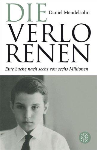 Die Verlorenen: Eine Suche nach sechs von sechs Millionen