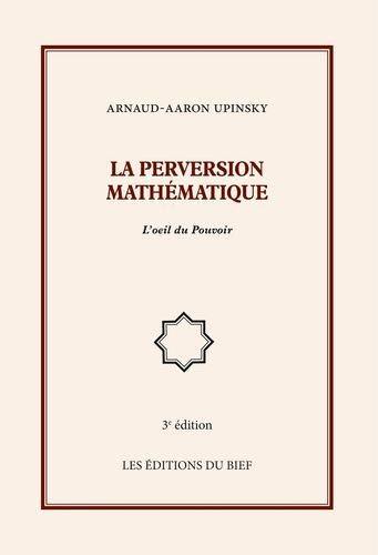 La perversion mathématique : L'oeil du Pouvoir