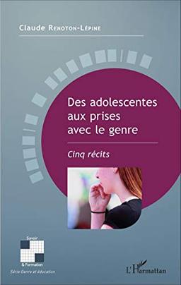 Des adolescentes aux prises avec le genre : cinq récits