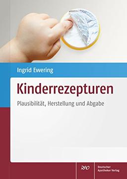 Kinderrezepturen: Plausibilität, Herstellung und Abgabe