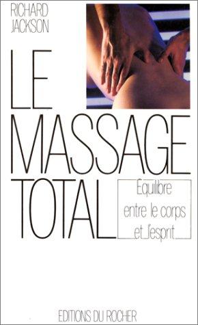 Le massage total : pour un équilibre entre le corps et l'esprit