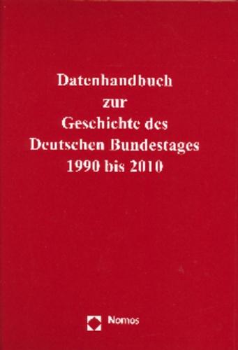 Datenhandbuch zur Geschichte des Deutschen Bundestages 1990 bis 2010: Ergänzungsband