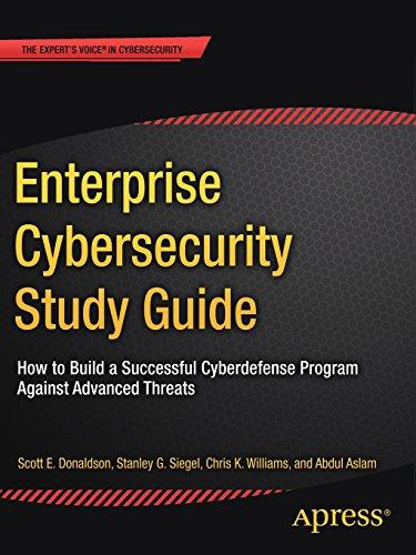 Enterprise Cybersecurity Study Guide: How to Build a Successful Cyberdefense Program Against Advanced Threats