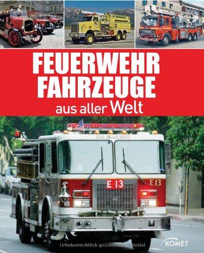 Feuerwehrfahrzeuge aus aller Welt