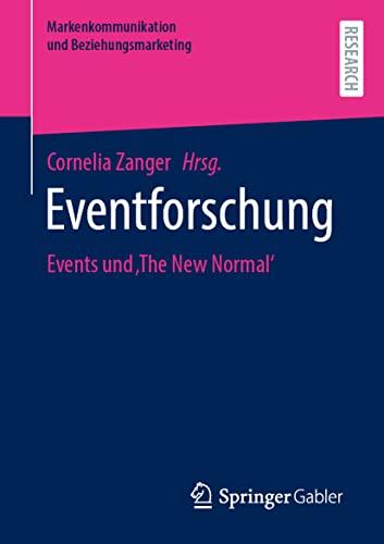 Eventforschung: Events und ‚The New Normal' (Markenkommunikation und Beziehungsmarketing)