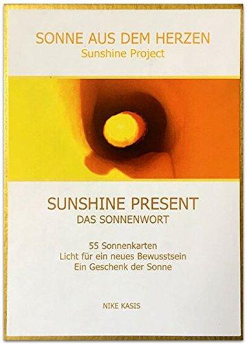 Sunshine Present Cards: 55 Sonnenkarten - Licht für ein neues Bewusstsein