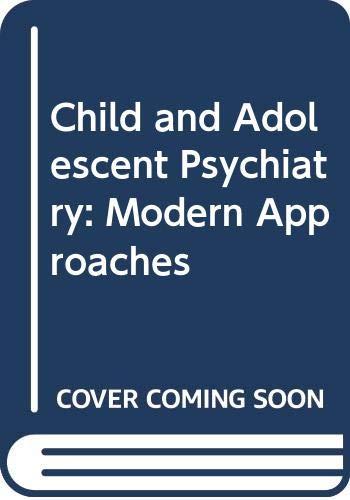 Child and Adolescent Psychiatry: Modern Approaches