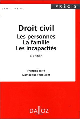 DROIT CIVIL. : Les personnes, La famille, Les incapacités, 6ème édition (Precis)