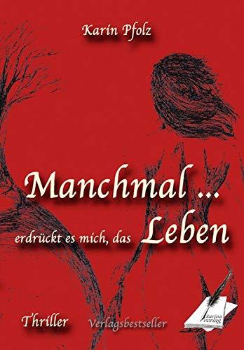 Manchmal erdrückt es mich, das Leben